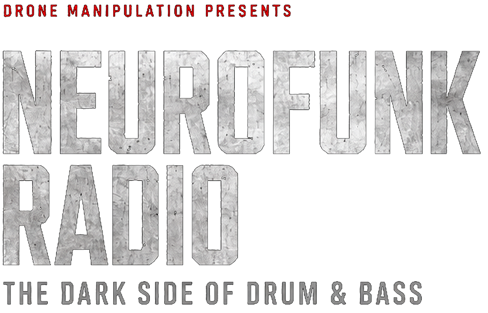 Drone Manipulation presents Neurofunk Radio — The dark side of drum and bass